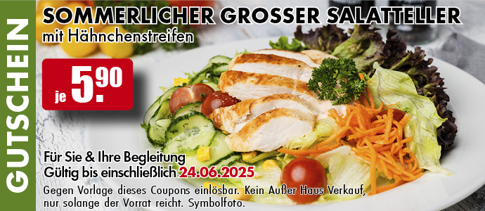 Sommerlicher großer Salatteller mit Hähnchenstreifen für je 5,90 Euro.
Für Sie und Ihre Begleitung. Gültig bis einschließlich 24.06.2025. Gegen Vorlage dieses Coupons einlösbar. Einfach das Bild auf Ihrem Smartphone vorzeigen. Kein Außer-Haus-Verkauf, nur solange der Vorrat reicht. Symbolfoto.